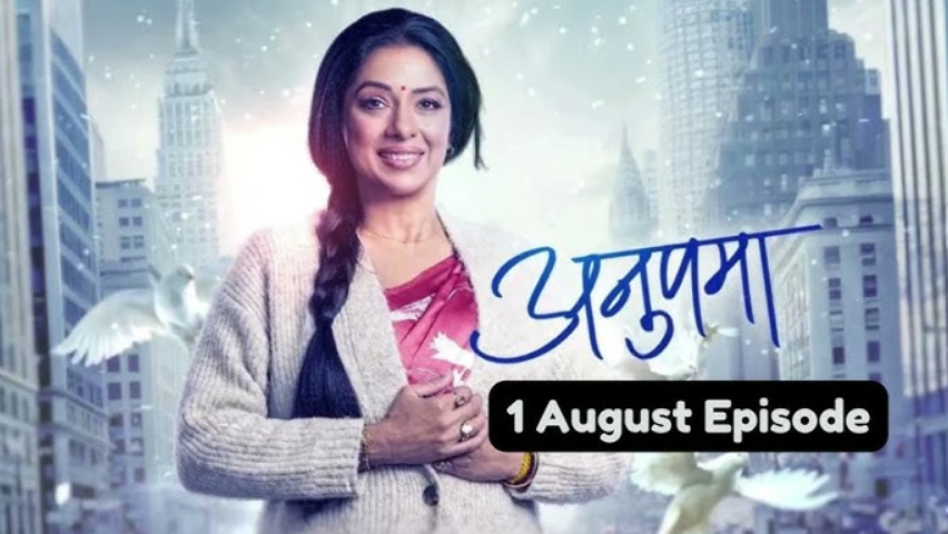 Anupamaa Written Update – 1st August 2024